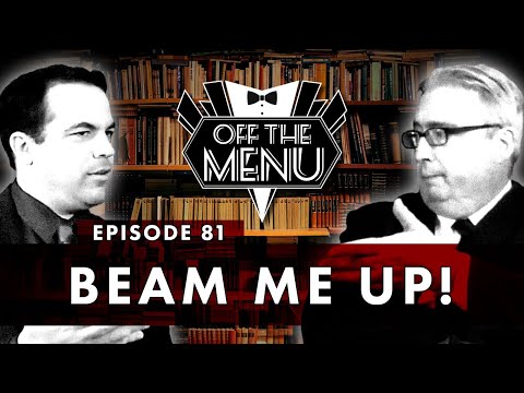 Off the Menu: Episode 81 - Beam Me Up!