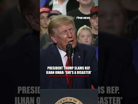 Trump SLAMS Ilhan Omar: 'SHE'S A DISASTER'