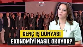 Sanayide Genç İş İnsanlarının Rolü! 'Yeni Dönemde Hedef Katma Değer ve