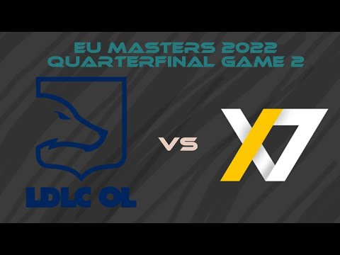 LDLC VS X7 | GAME 2 | EU Masters Wiosna 2022 | QUARTERFINAL BO5 | Highlights