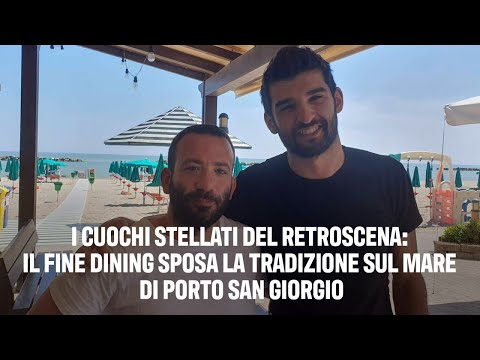 I cuochi stellati del Retroscena: il fine dining sposa la tradizione sul mare di Porto San Giorgio