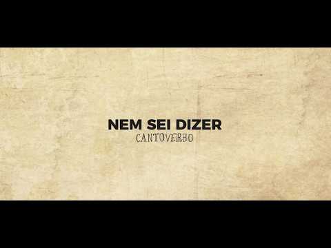 Nem Sei Dizer - CantoVerbo  ( Video Lyric )