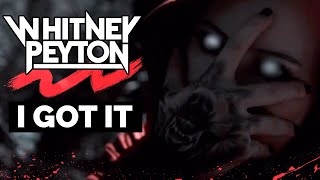 Whitney Peyton - I Got It (Official Music Video)