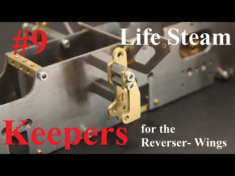Part 9 - Build a live Steam Locomotive "Decauville 020T" - KEEPERS FOR THE REVERSER WINGS