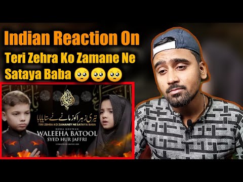 Indian Reacts To Teri Zehra Ko Zamane Ne Sataya Baba | Syeda Waleha Batool | Ayyam E Fatima Noha |