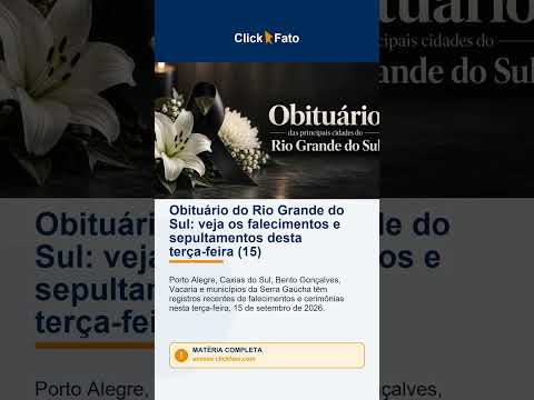 Obituário do Rio Grande do Sul: veja os falecimentos e sepultamentos desta terça-feira (15)