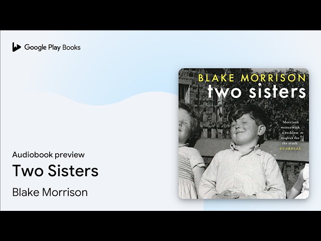Vídeo relacionado con Two Sisters: ‘Bold, magnanimous, heart-breaking and riveting’ - Howard Jacobson. The extraordinary new memoir from Blake Morrison, author of And When Did You Last See Your Father? (English Edition)