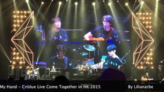 Cnblue Live in HK 151122 Hold My Hand