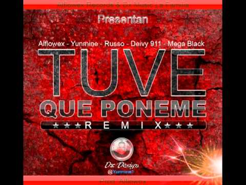 Alflowex Ft Mega Black, Deivy 911, Yunmine & Russo - Tuve Que Poneme (Remix)