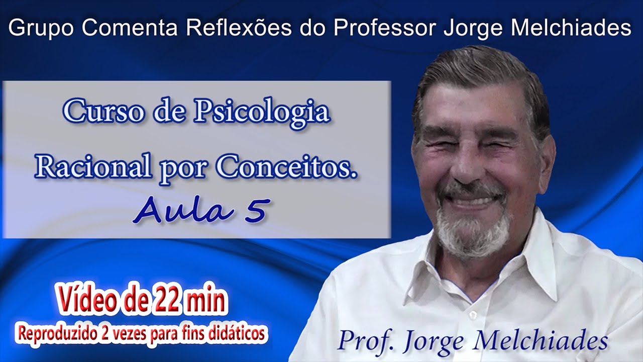 Aula cinco do curso de psicologia racional, Grupo Comenta a aula do Professor Jorge Melchiades