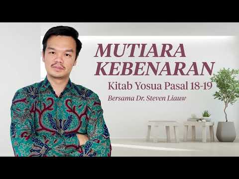 MUTIARA KEBENARAN 186 - YOSUA 18-19 | DR. Steven E. Liauw