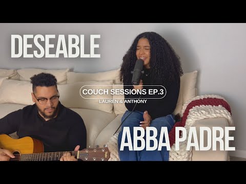 Deseable + Abba Padre - Lauren & Anthony