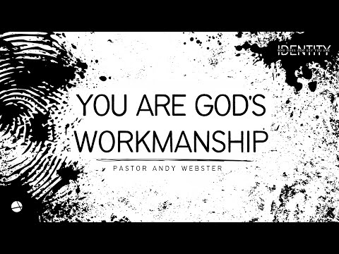 Identity  • Week 5 • You Are God's Workmanship • September 4, 2022 •
