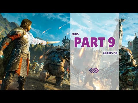 MIDDLE EARTH SHADOW OF WAR - 100% Walkthrough No Commentary - PART 9 [4K 30FPS PS5]