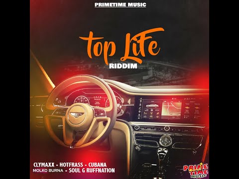 Top Life Riddim {Mix} Primetime Music / Hot Frass, Clymaxx, Soul G Ruff Nation, Cubana, Molko Burna.