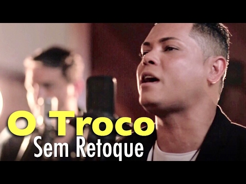 Sem Retoque - O Troco (clipe oficial)