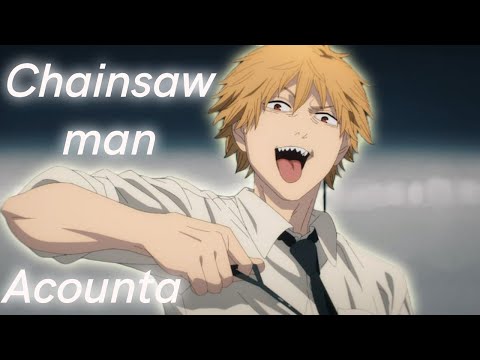 Chainsaw man - Acounta [AMV/edit]