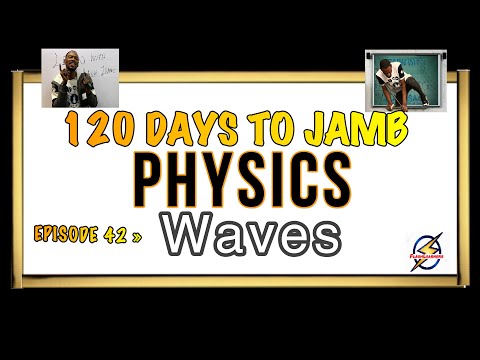 WAVES » 120 Days To Jamb Physics - Ep 42