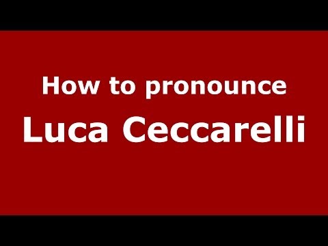 How to pronounce Luca Ceccarelli (Italian/Italy)  - PronounceNames.com