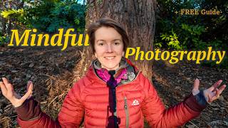 My Mindful Photography Philosophy + FREE Guide