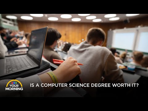 Is a Computer Science Degree Worth It? | Your Morning