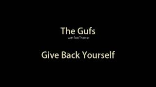 The Gufs - Give Back Yourself