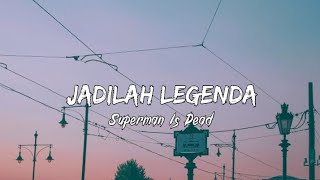 Download lagu JADILAH LEGENDA - Superman Is Dead (Lyrics) 🎶 (Cover & Lirik #StudioMusicZahri) 🎧 mp3