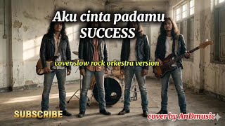 Download lagu AKU CINTA PADAMU - SUCCESS | COVER SLOW ROCK ORKESTRA  mp3