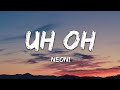Neoni - UH OH (Lyrics)