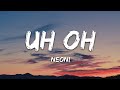 Neoni UH OH Lyrics