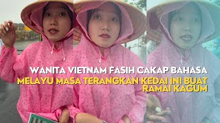 Download lagu WANITA VIETNAM FASIH CAKAP BAHASA MELAYU MASA TERANGKAN KEDAI INI BUAT RAMAI KAGUM mp3