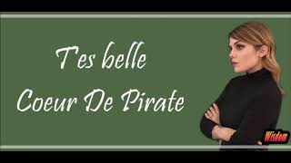 Coeur De Pirate - T&#39;es belle (Lyrics/Paroles)