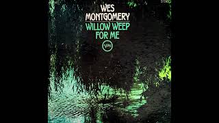 Willow Weep for Me - Wes Montgomery [1968] Vinyl Rip]