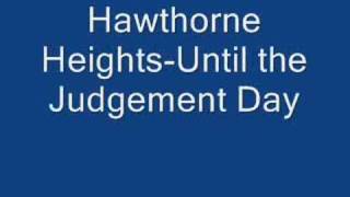 Hawthorne Heights-Until The Judgement Day