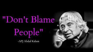 Don't Blame People | APJ ABDUL KALAM | MOTIVATIONAL VIDEO | WHATSAPP STATUS | #SHORT #short #shorts