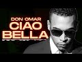 Don Omar - Ciao Bella | Audio Oficial (Nuevo Don Omar 2021)