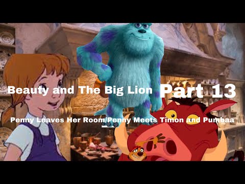 Beauty and The Big Lion - Part 13: Penny Leaves Her Room/Penny Meets Timon and Pumbaa