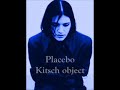 Kitsch Object - Placebo