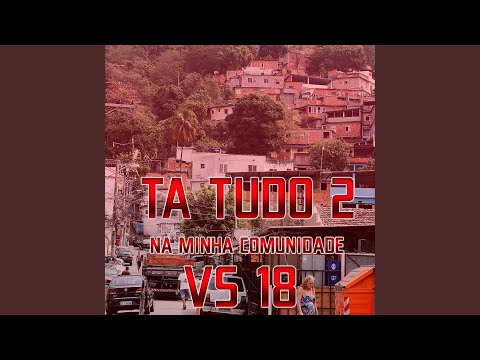 Ta Tudo 2 na Minha Comunidade Vs 18