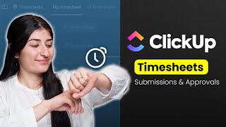 How to Use Timesheet Approvals in ClickUp