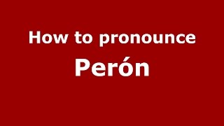 How to pronounce Perón