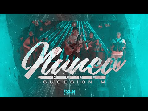 Sucesión M - Nunca Pude