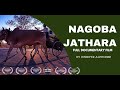 NAGOBA JATHARA FULL DOCUMENTARY FILM - BY JENNIFER ALPHONSE