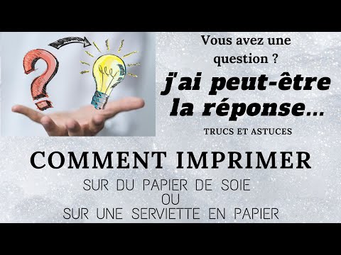 tuto astuce imprimer sur du papier de soie ou des serviette en papier facile
