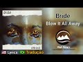Bride - Blow It All Away (legendado)