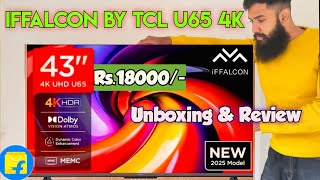 iFFALCON TCL U65 4K 43-Inch Google TV | iFFALCON TCL 43 Inch 4k Google TV 2025 Unboxing 