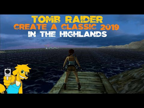 TRLE: Create a Classic 2019 - In the Highlands