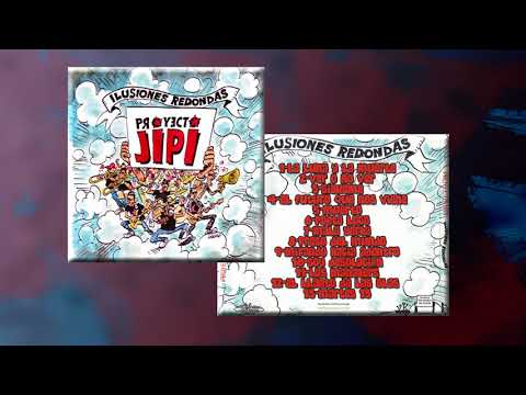 Proyecto Jipi - Ilusiones Redondas (Full Album)