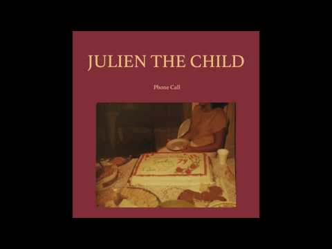 Julien the Child - Phone Call (Official Audio)