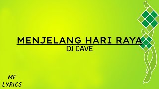 DJ Dave - Menjelang Hari Raya (Lirik)